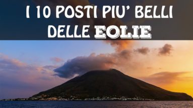 Top 10 cosa vedere isole Eolie